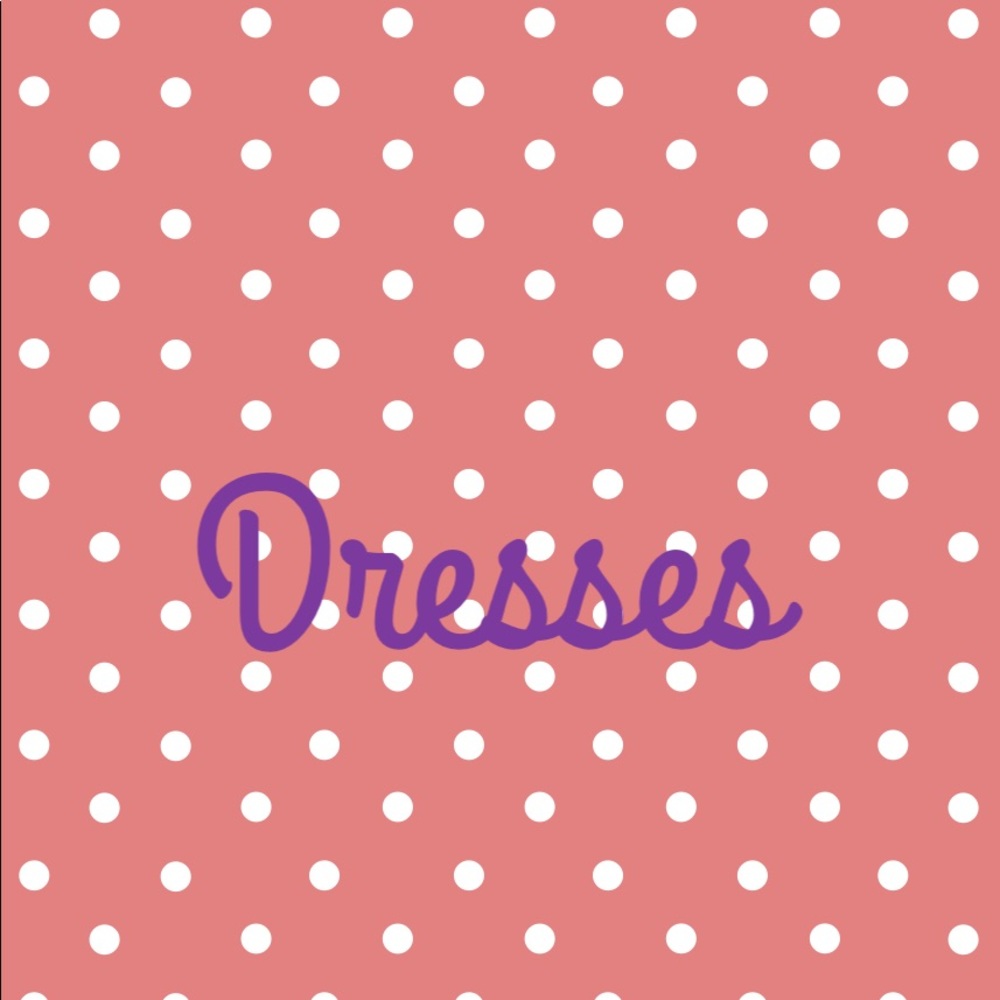 Dresses!